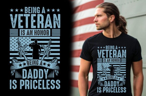 Being a Veteran is an Honor Being a Dadd Graphics