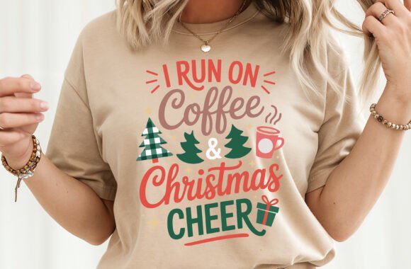I Run on Coffee and Christmas Cheer Graphics